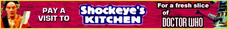 Shockeye's Kitchen: For a fresh slice of Doctor Who