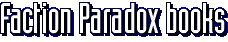 Faction Paradox audios