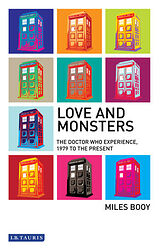Cover image for Love and Monsters: The Doctor Who Experience, 1979 to the Present