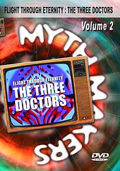 Cover image for Myth Makers: Flight Through Eternity - The Three Doctors Volume 2
