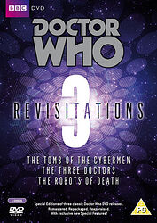 Cover image for Revisitations 3 (The Tomb of the Cybermen, The Three Doctors & The Robots of Death)