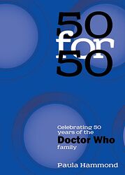 Cover image for 50 for 50: Celebrating 50 Years of the Doctor Who Family