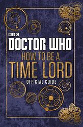 Cover image for How to Be a Time Lord