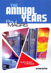 Cover image for The Annual Years: A Guide to the Classic Dr. Who Annuals