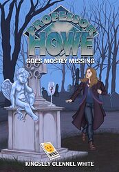 Cover image for Professor Howe Goes Mostly Missing