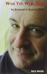 Cover image for Wish You Were Here: The Biography of Douglas Adams