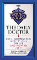 View more details for The Daily Doctor: 365¼ Whoniversal Meditations on Life and How to Live It