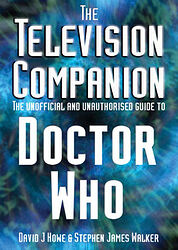 Cover image for The Television Companion: The Unofficial and Unauthorised Guide to Doctor Who