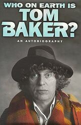 Cover image for Who on Earth is Tom Baker? Cover image for Who on Earth is Tom Baker?