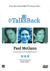 Click to view larger image Cover image for Big Finish Talks Back: Paul McGann - A Conversation with the Eighth Doctor