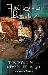 Cover image for Faction Paradox: This Town Will Never Let Us Go Cover image for Faction Paradox: This Town Will Never Let Us Go
