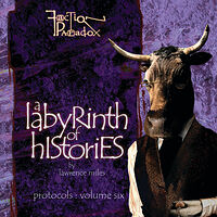 Click to view larger image Cover image for A Labyrinth of Histories - Protocols Volume Six