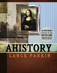 Cover image for AHistory: An Unauthorized History of the Doctor Who Universe