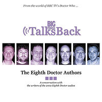Cover image for Big Finish Talks Back: The Eighth Doctor Authors