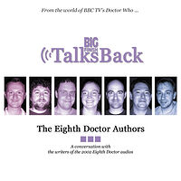 Click to view larger image Cover image for Big Finish Talks Back: The Eighth Doctor Authors