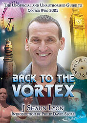 Cover image for Back to the Vortex - The Unofficial and Unauthorised Guide to Doctor Who 2005