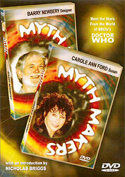 Cover image for Myth Makers: Carole Ann Ford & Barry Newbery Cover image for Myth Makers: Carole Ann Ford & Barry Newbery