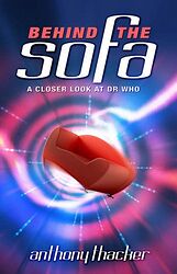Click to view larger image Cover image for Behind the Sofa - A Closer Look at Doctor Who
