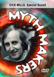 Cover image for Myth Makers: Dick Mills Cover image for Myth Makers: Dick Mills