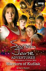 Cover image for The Sarah Jane Adventures: Warriors of Kudlak