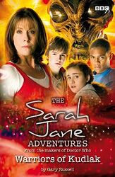Click to view larger image Cover image for The Sarah Jane Adventures: Warriors of Kudlak