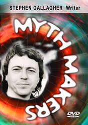 Click to view larger image Cover image for Myth Makers: Stephen Gallagher