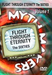 Cover image for Myth Makers: Flight Through Eternity - The Sixties Volume 1 Cover image for Myth Makers: Flight Through Eternity - The Sixties Volume 1