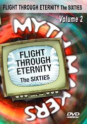 Cover image for Myth Makers: Flight Through Eternity - The Sixties Volume 2 Cover image for Myth Makers: Flight Through Eternity - The Sixties Volume 2