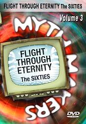 Cover image for Myth Makers: Flight Through Eternity - The Sixties Volume 3