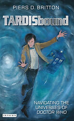 Cover image for TARDISbound - Navigating the Universes of Doctor Who