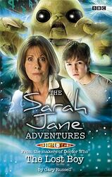Click to view larger image Cover image for The Sarah Jane Adventures: The Lost Boy