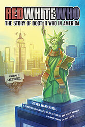 Cover image for Red White and Who - The Story of Doctor Who in America