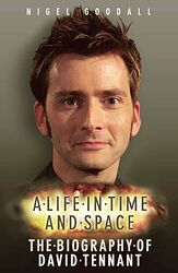 Cover image for A Life in Time and Space - The Biography of David Tennant