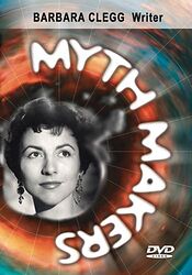 Click to view larger image Cover image for Myth Makers: Barbara Clegg