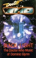 Click to view larger image Cover image for Black Light: The Doctor Who Music of Dominic Glynn