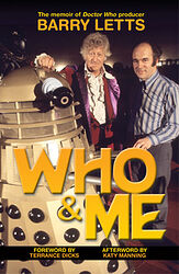 Cover image for Who & Me: The Memoir of Doctor Who Producer Barry Letts