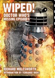 Cover image for Wiped! Doctor Who's Missing Episodes