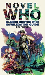 Cover image for Novel Who - Classic Doctor Who Novelization Guide Cover image for Novel Who - Classic Doctor Who Novelization Guide