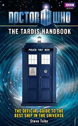 Cover image for The TARDIS Handbook: The Official Guide to the Best Ship in the Universe