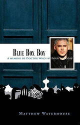 Cover image for Blue Box Boy - A Memoir of Doctor Who in Four Episodes