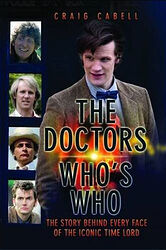 Cover image for The Doctors: Who's Who - The Story Behind Every Face of the Iconic Time Lord