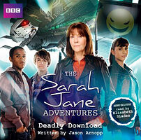 Cover image for The Sarah Jane Adventures: Deadly Download