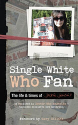 Click to view larger image Cover image for Single White Who Fan: The Life & Times of Jackie Jenkins