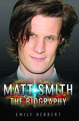 Click to view larger image Cover image for Matt Smith: The Biography
