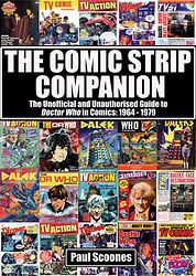 Click to view larger image Cover image for The Comic Strip Companion - The Unofficial and Unauthorised Guide to Doctor Who in Comics: 1964 - 1979