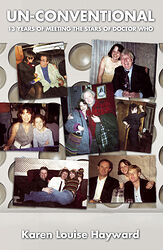 Cover image for Un-Conventional: 13 Years of Meeting the Stars of Doctor Who