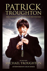 Click to view larger image Cover image for Patrick Troughton - The Biography of the Second Doctor Who