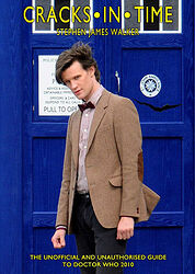 Click to view larger image Cover image for Cracks in Time: The Unofficial and Unauthorised Guide to Doctor Who 2010