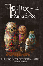 Cover image for Faction Paradox: Burning With Optimism's Flames Cover image for Faction Paradox: Burning With Optimism's Flames