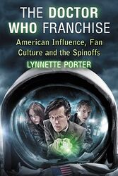 Click to view larger image Cover image for The Doctor Who Franchise: American Influence, Fan Culture and the Spinoffs